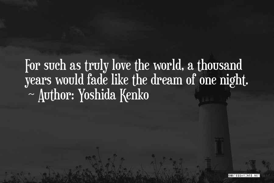 Thousand Years Love Quotes By Yoshida Kenko