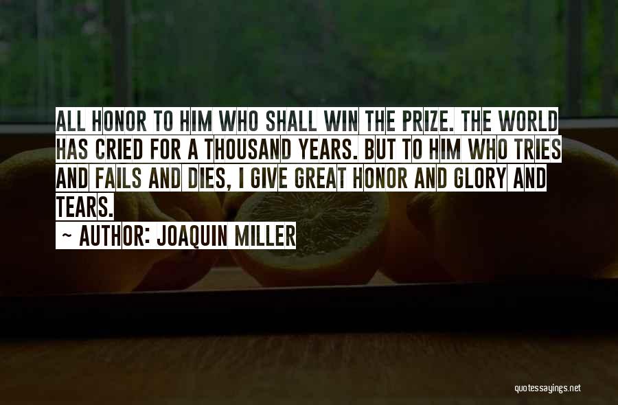 Thousand Years Quotes By Joaquin Miller