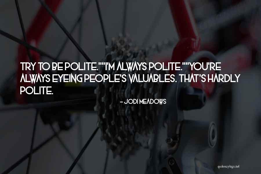 Thousandfold Thought Quotes By Jodi Meadows Thousandfold Thought Quotes By Jodi Meadows