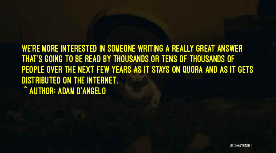 Thousands Of Great Quotes By Adam D'Angelo