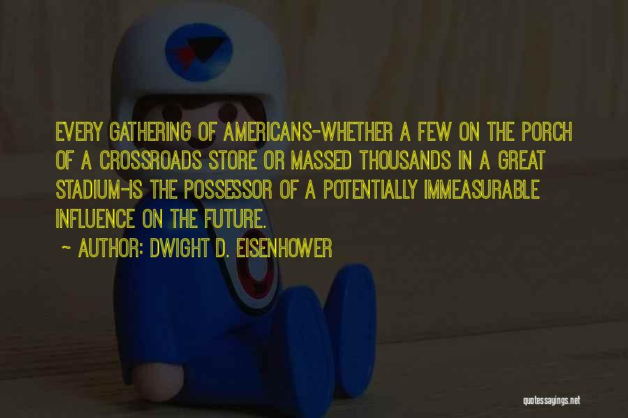 Thousands Of Great Quotes By Dwight D. Eisenhower