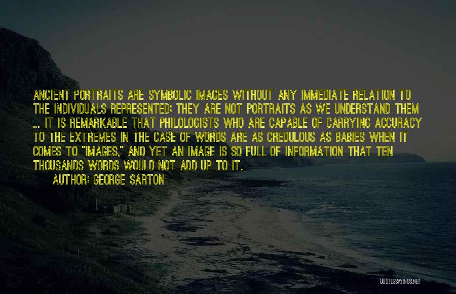 Thousands Words Quotes By George Sarton