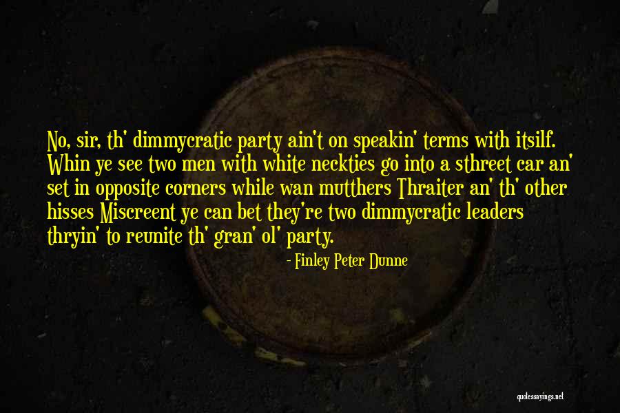 Thraiter Quotes By Finley Peter Dunne Thraiter Quotes By Finley Peter Dunne