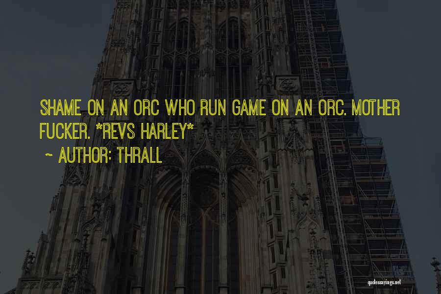 Thrall Quotes 911910