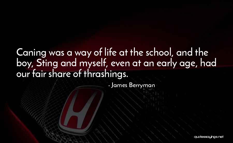 Thrashings Quotes By James Berryman Thrashings Quotes By James Berryman
