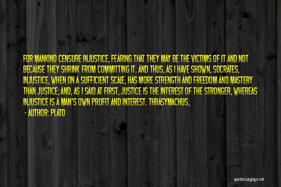 Thrasymachus Justice Quotes By Plato