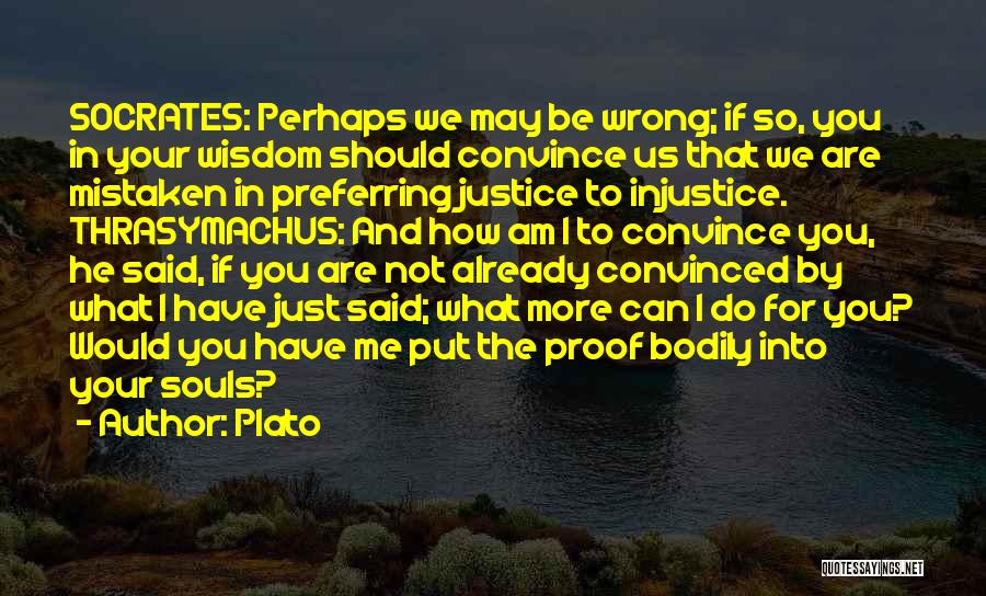 Thrasymachus Justice Quotes By Plato