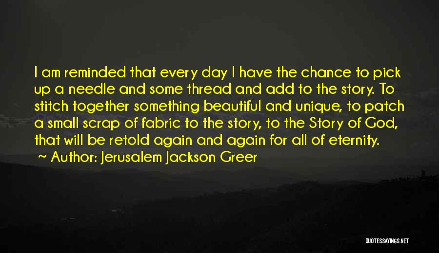 Thread And Needle Quotes By Jerusalem Jackson Greer