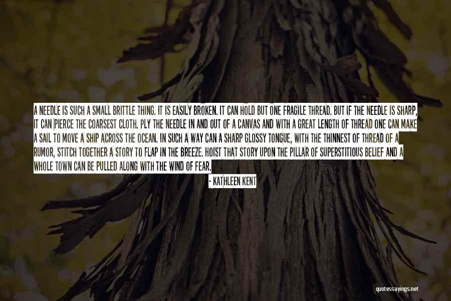 Thread And Needle Quotes By Kathleen Kent Thread And Needle Quotes By Kathleen Kent