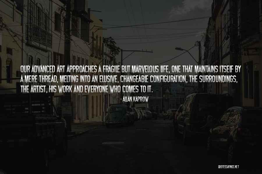 Thread Life Quotes By Allan Kaprow Thread Life Quotes By Allan Kaprow