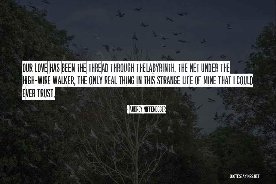 Thread Life Quotes By Audrey Niffenegger Thread Life Quotes By Audrey Niffenegger