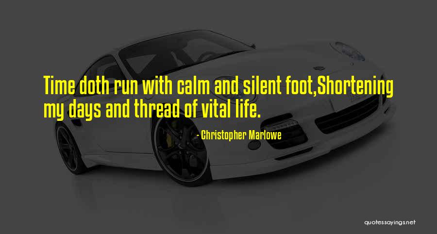Thread Life Quotes By Christopher Marlowe Thread Life Quotes By Christopher Marlowe