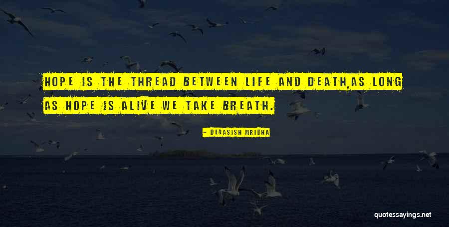 Thread Life Quotes By Debasish Mridha Thread Life Quotes By Debasish Mridha