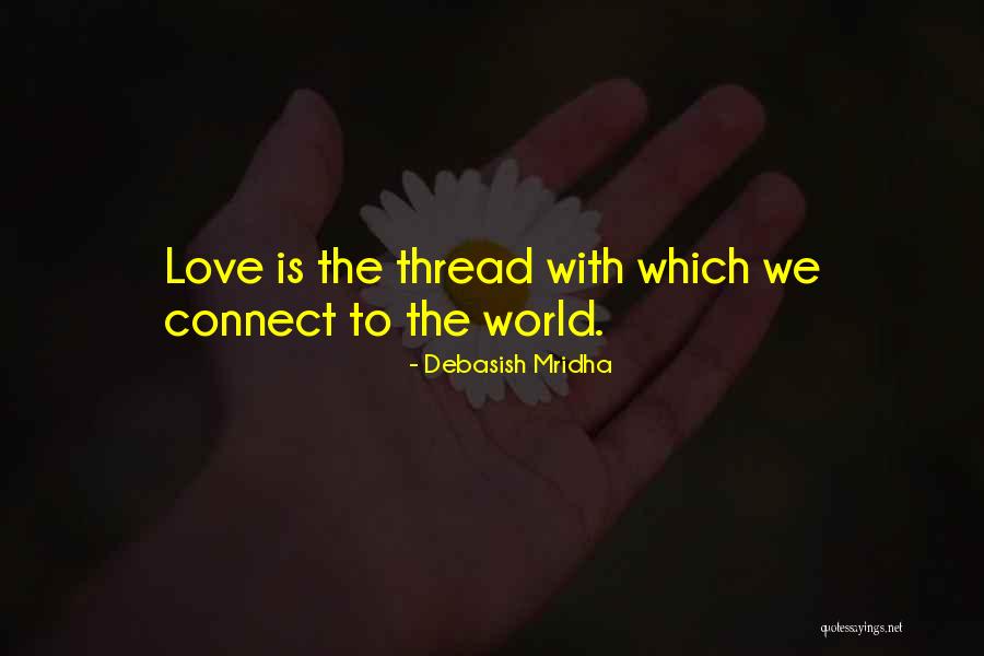Thread Life Quotes By Debasish Mridha Thread Life Quotes By Debasish Mridha