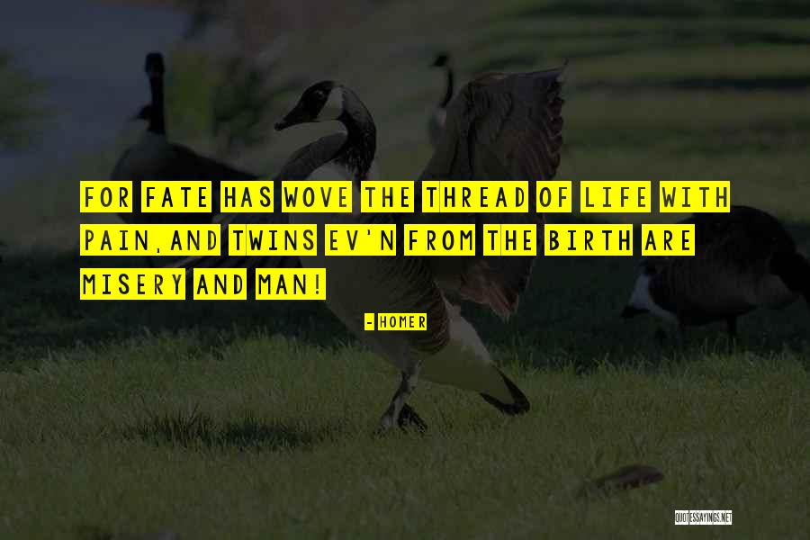 Thread Life Quotes By Homer Thread Life Quotes By Homer