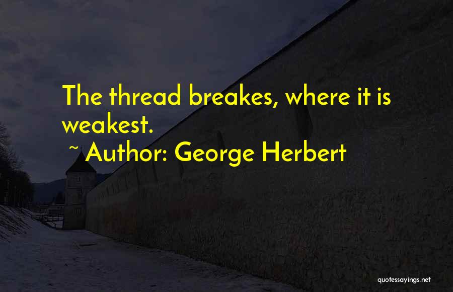 Thread Quotes By George Herbert
