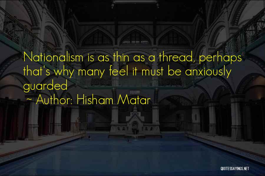 Thread Quotes By Hisham Matar