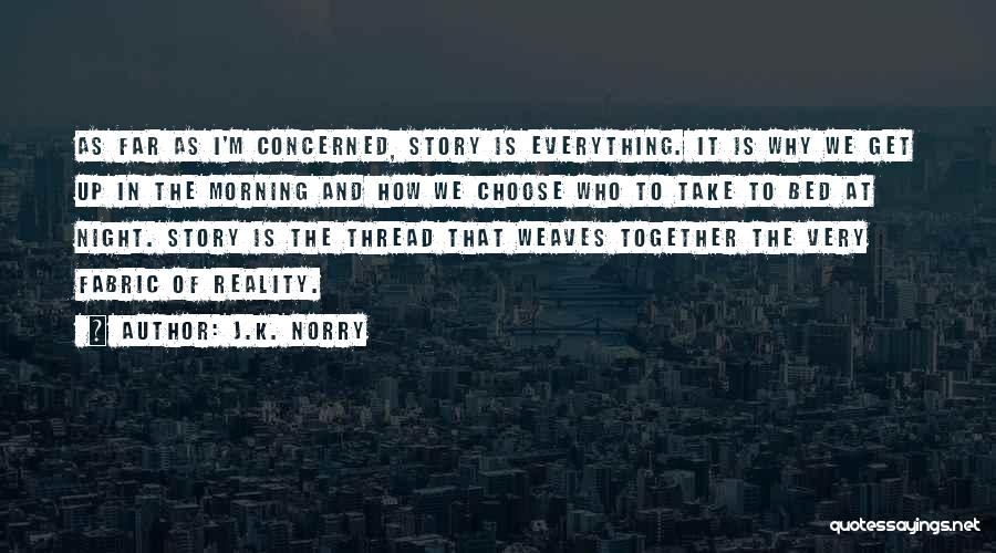 Thread Quotes By J.K. Norry