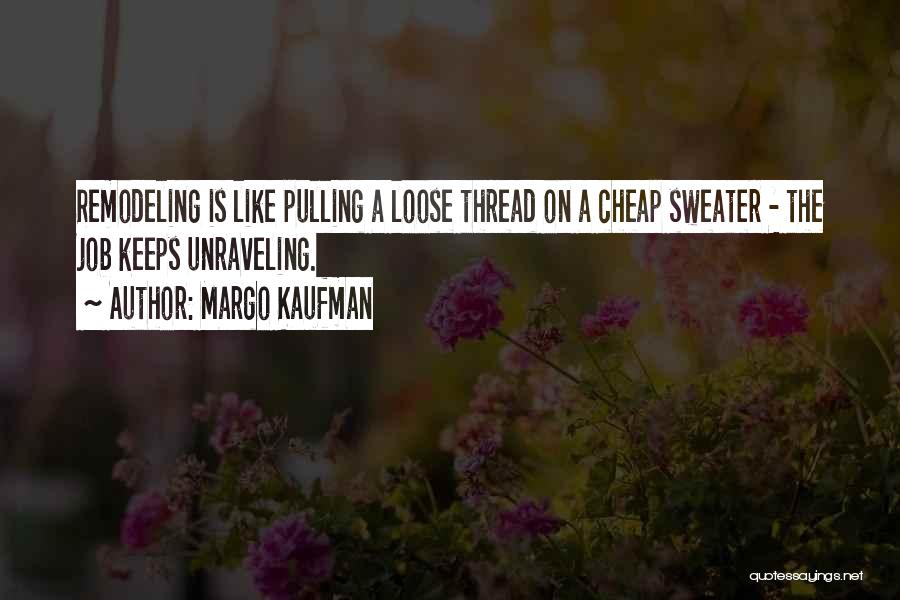 Thread Quotes By Margo Kaufman
