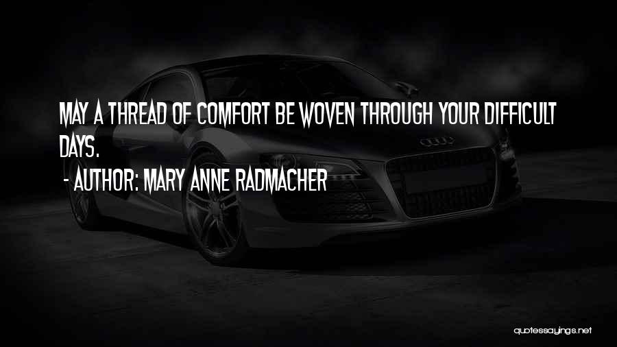 Thread Quotes By Mary Anne Radmacher