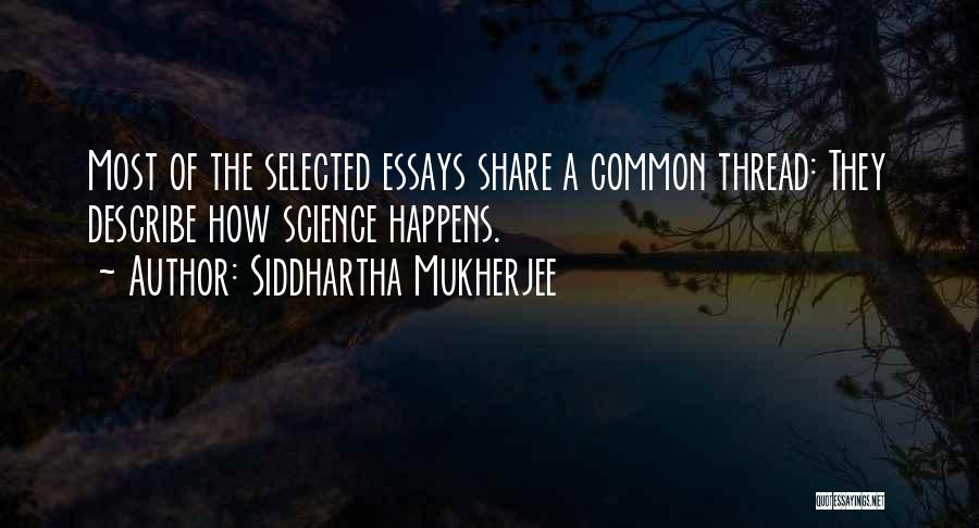 Thread Quotes By Siddhartha Mukherjee