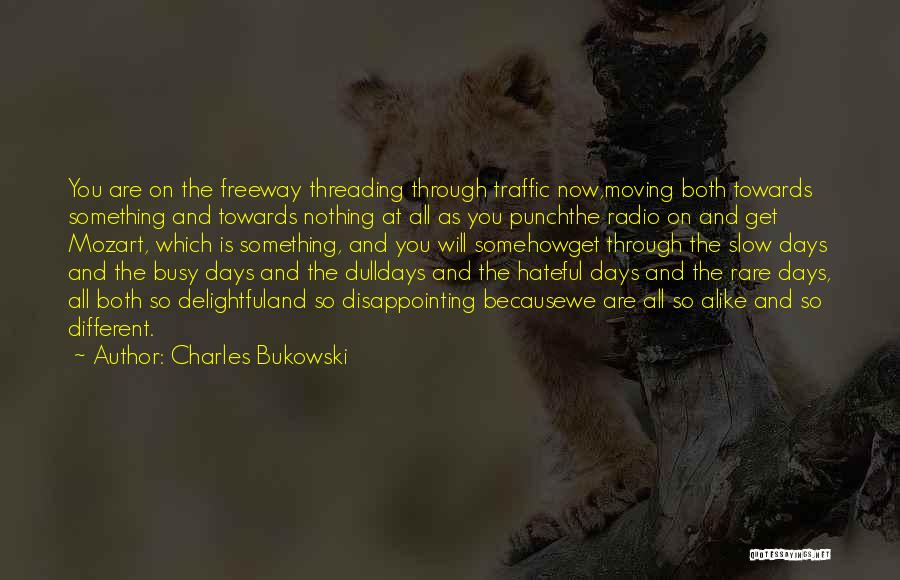 Threading Quotes By Charles Bukowski