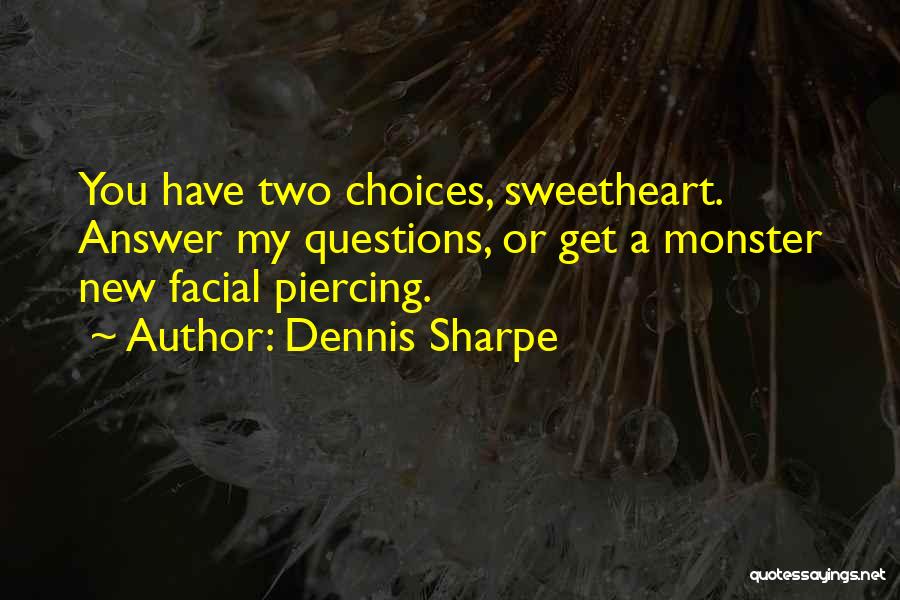Threat Quotes By Dennis Sharpe
