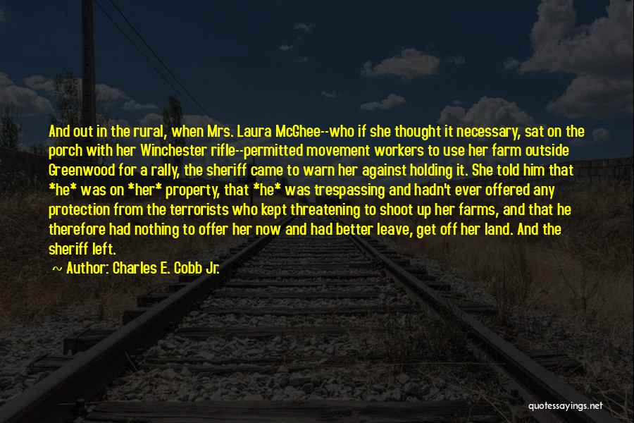 Threatening To Leave Quotes By Charles E. Cobb Jr.