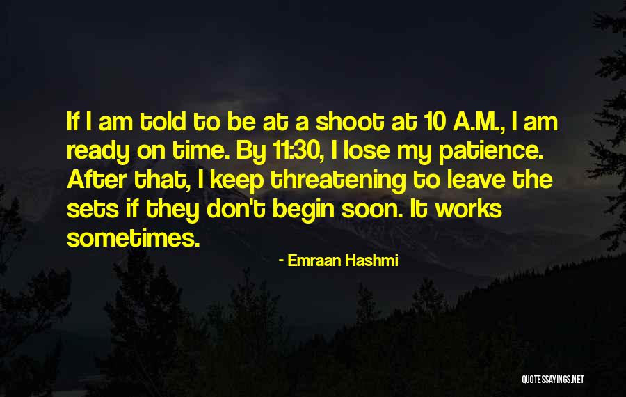 Threatening To Leave Quotes By Emraan Hashmi Threatening To Leave Quotes By Emraan Hashmi