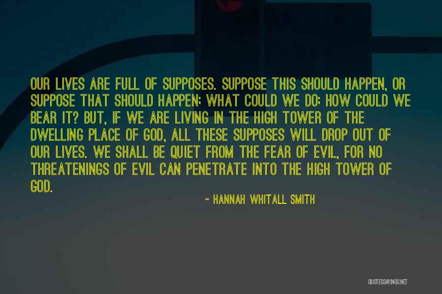 Threatenings Quotes By Hannah Whitall Smith Threatenings Quotes By Hannah Whitall Smith