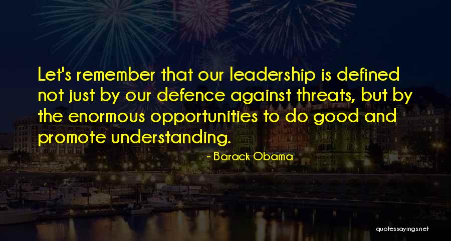 Threats And Opportunities Quotes By Barack Obama Threats And Opportunities Quotes By Barack Obama