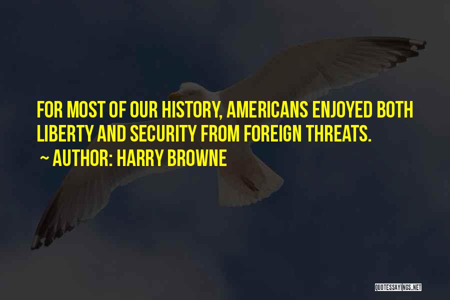 Threats To Liberty Quotes By Harry Browne
