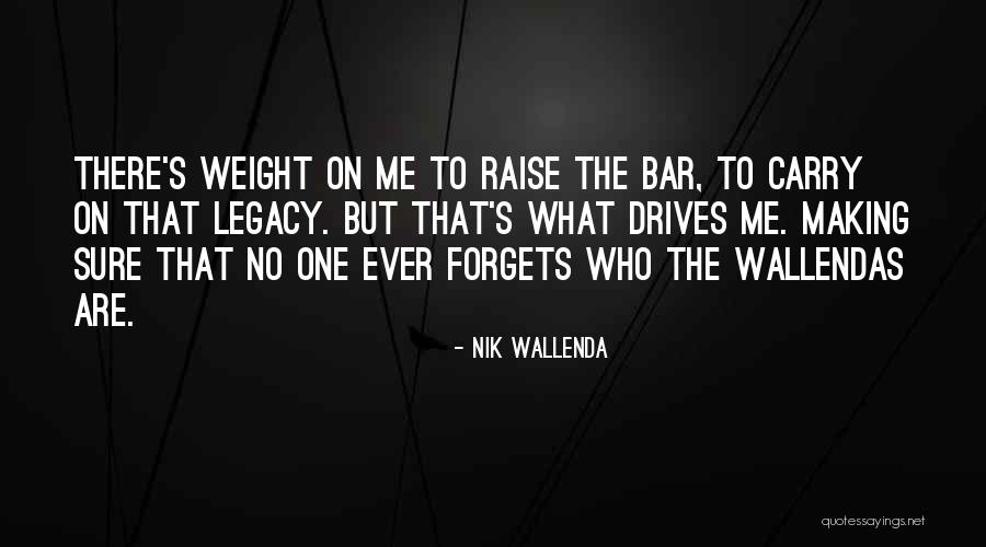 Threave Estate Quotes By Nik Wallenda Threave Estate Quotes By Nik Wallenda