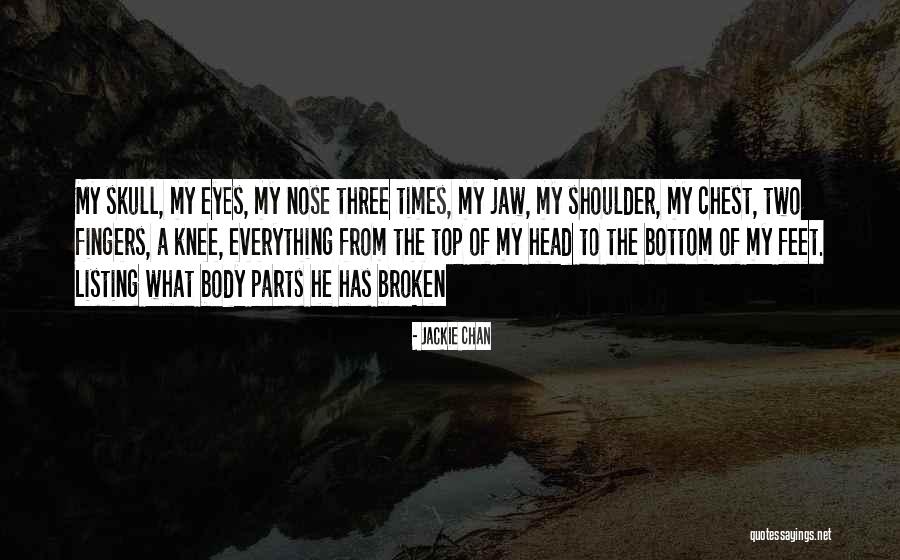 Three Body Parts Quotes By Jackie Chan Three Body Parts Quotes By Jackie Chan