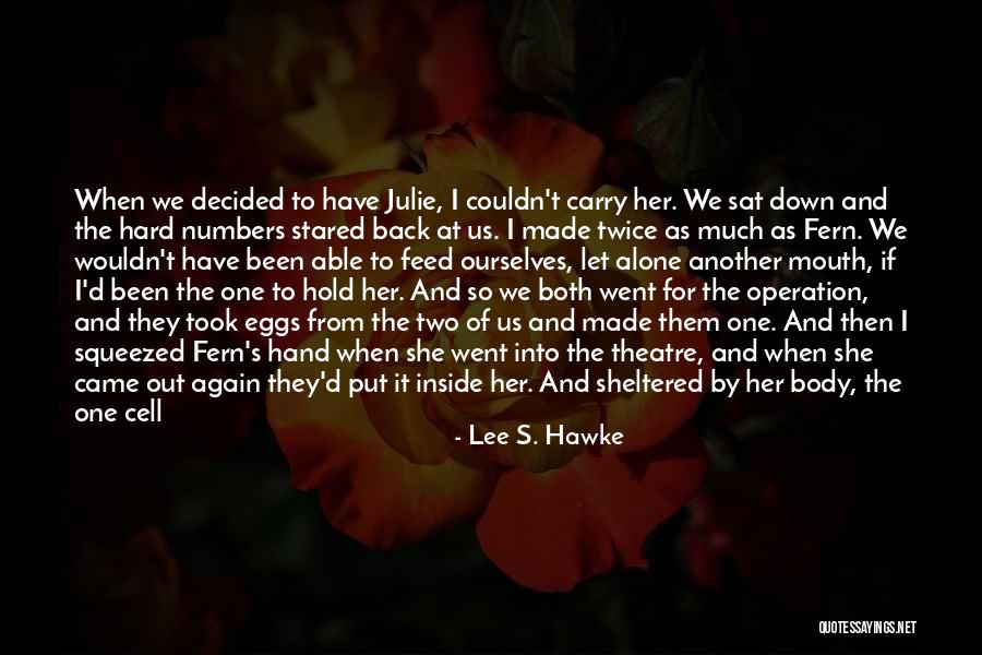 Three Body Parts Quotes By Lee S. Hawke Three Body Parts Quotes By Lee S. Hawke