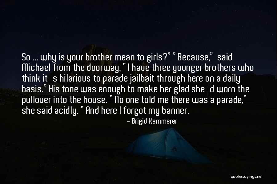 Three Brothers Quotes By Brigid Kemmerer Three Brothers Quotes By Brigid Kemmerer