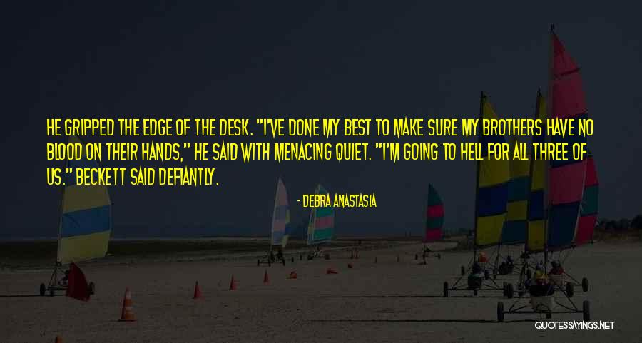 Three Brothers Quotes By Debra Anastasia Three Brothers Quotes By Debra Anastasia