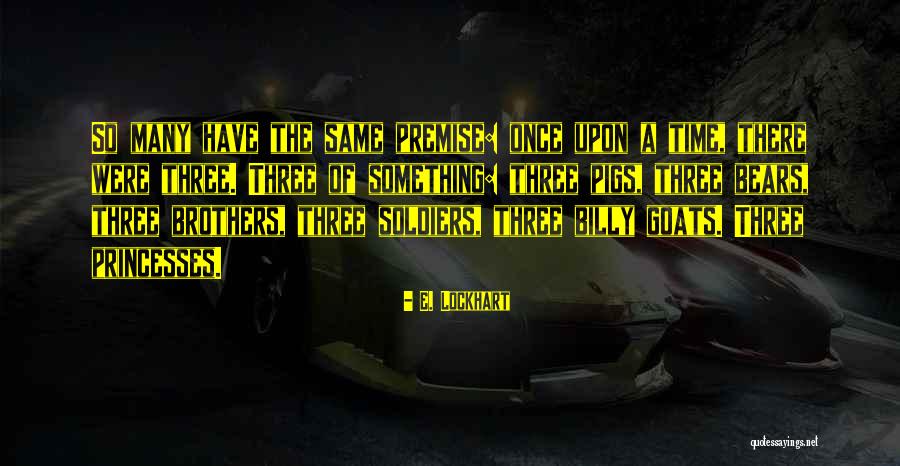 Three Brothers Quotes By E. Lockhart Three Brothers Quotes By E. Lockhart