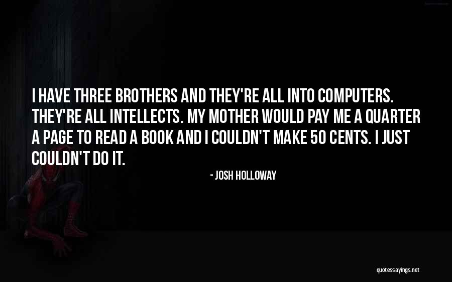 Three Brothers Quotes By Josh Holloway Three Brothers Quotes By Josh Holloway