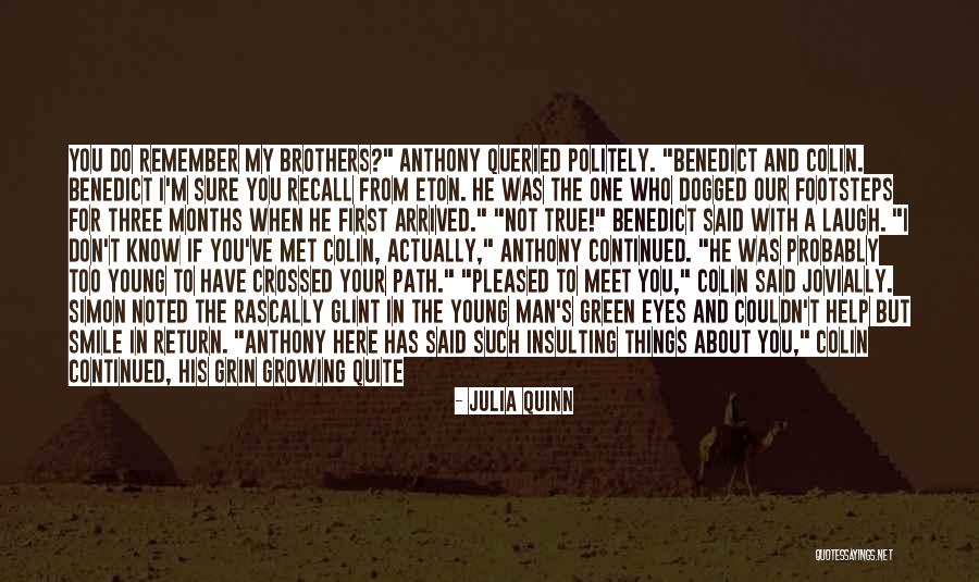 Three Brothers Quotes By Julia Quinn Three Brothers Quotes By Julia Quinn