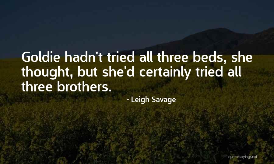 Three Brothers Quotes By Leigh Savage