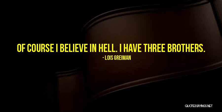 Three Brothers Quotes By Lois Greiman Three Brothers Quotes By Lois Greiman