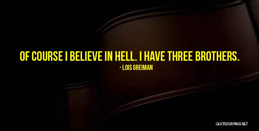 Three Brothers Quotes By Lois Greiman