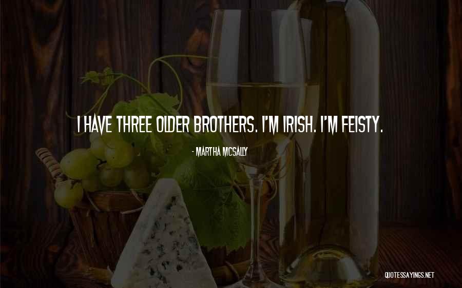 Three Brothers Quotes By Martha McSally Three Brothers Quotes By Martha McSally