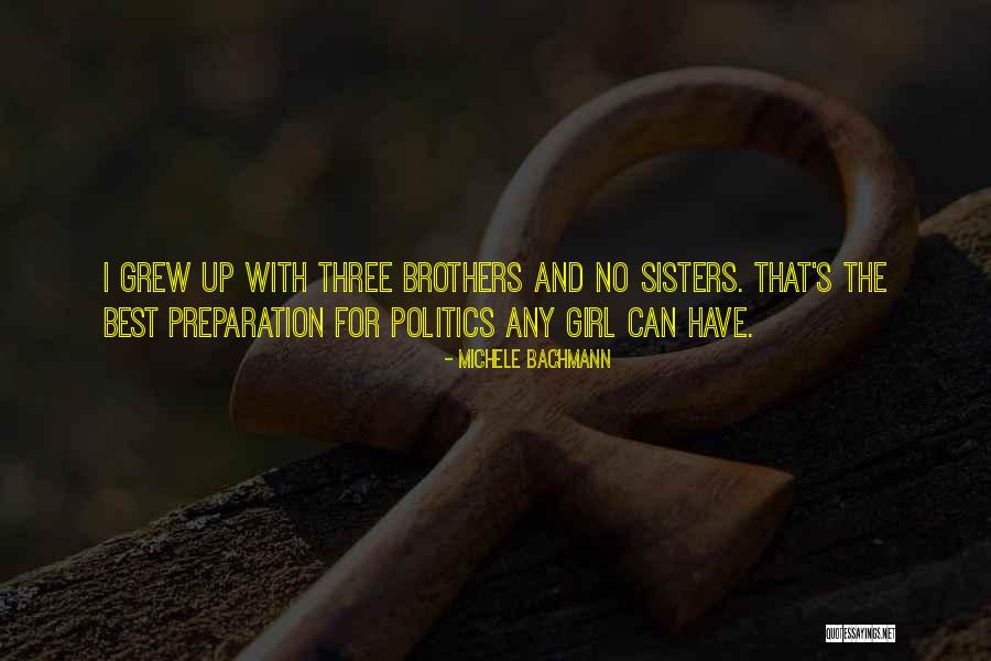 Three Brothers Quotes By Michele Bachmann Three Brothers Quotes By Michele Bachmann