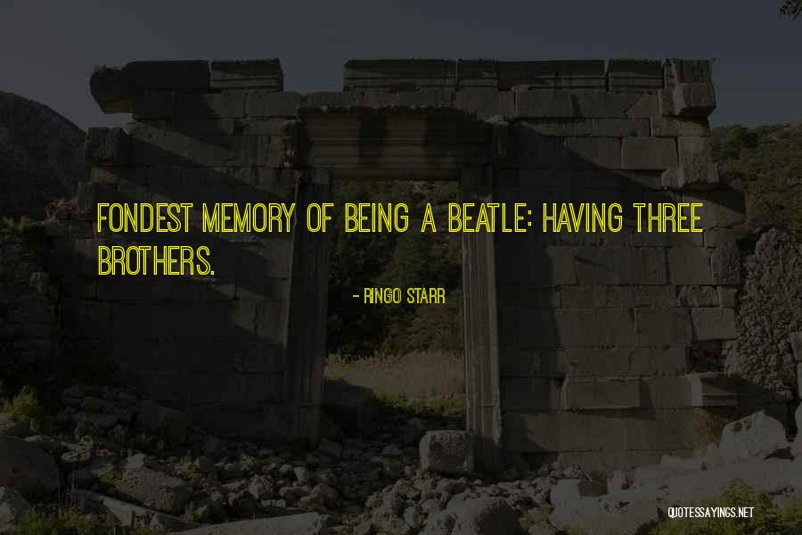 Three Brothers Quotes By Ringo Starr