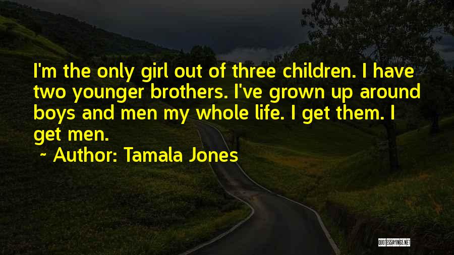 Three Brothers Quotes By Tamala Jones