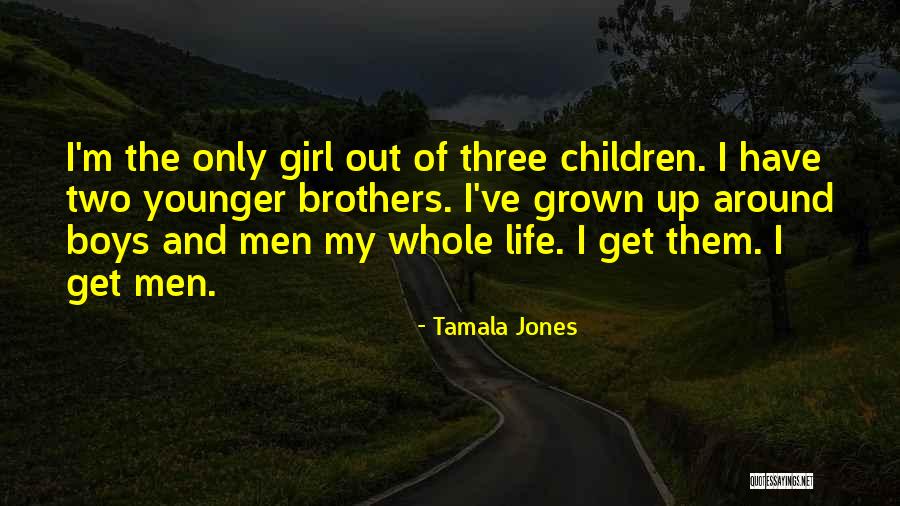 Three Brothers Quotes By Tamala Jones Three Brothers Quotes By Tamala Jones