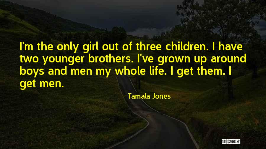 Three Brothers Quotes By Tamala Jones