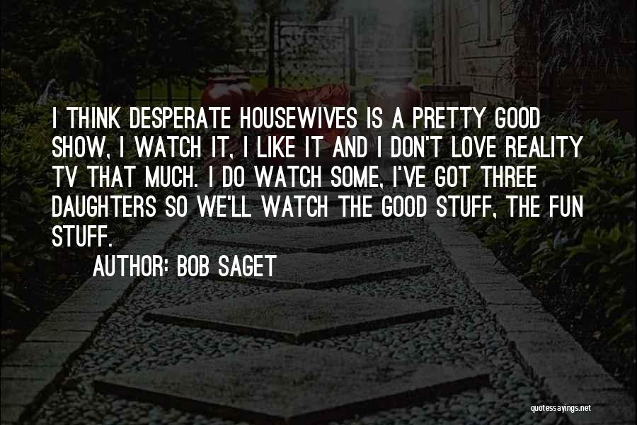 Three Daughters Quotes By Bob Saget